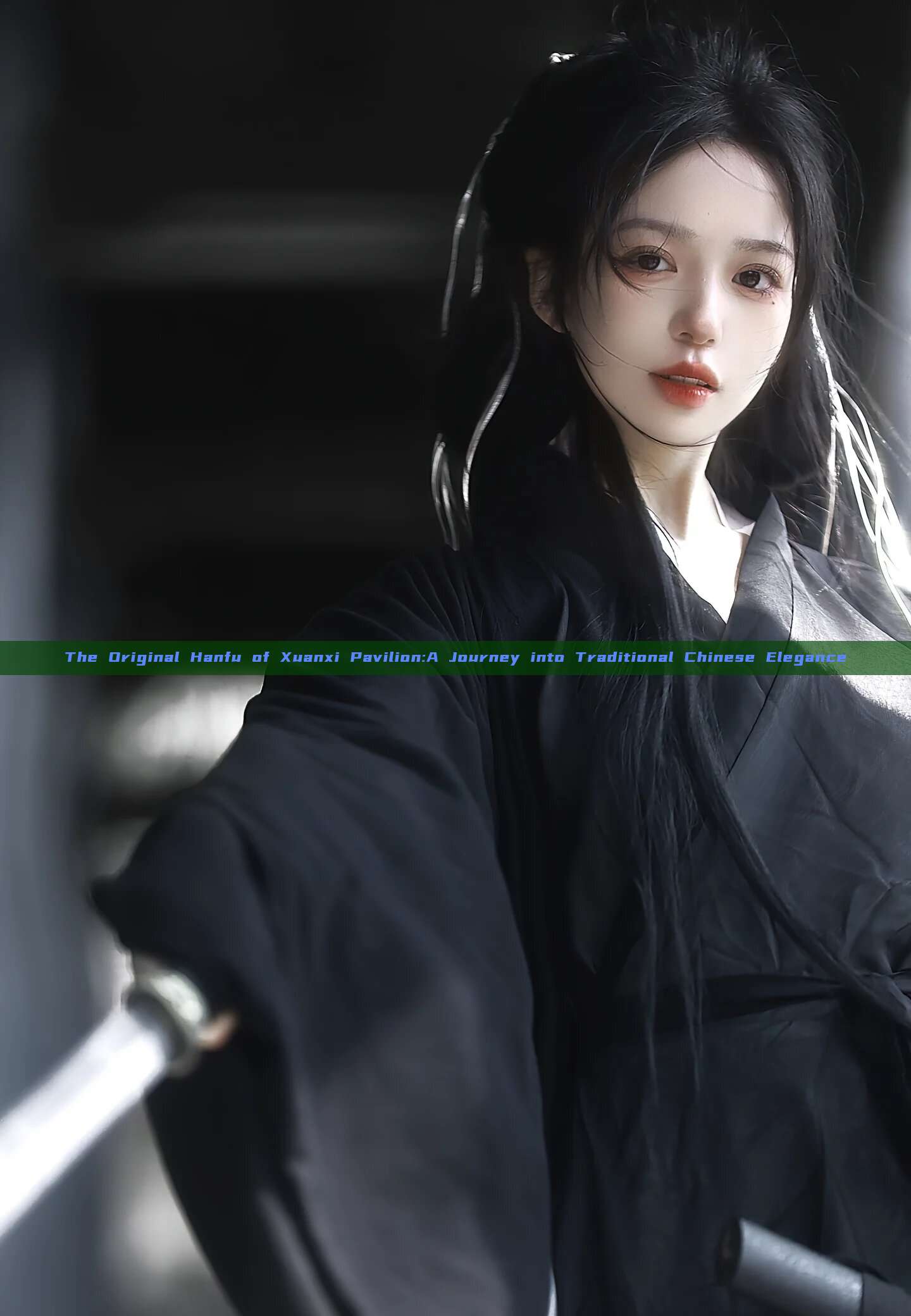 The Original Hanfu of Xuanxi Pavilion:A Journey into Traditional Chinese Elegance The Original Hanfu of Xuanxi Pavilion:A Journey into Traditional Chinese Elegance