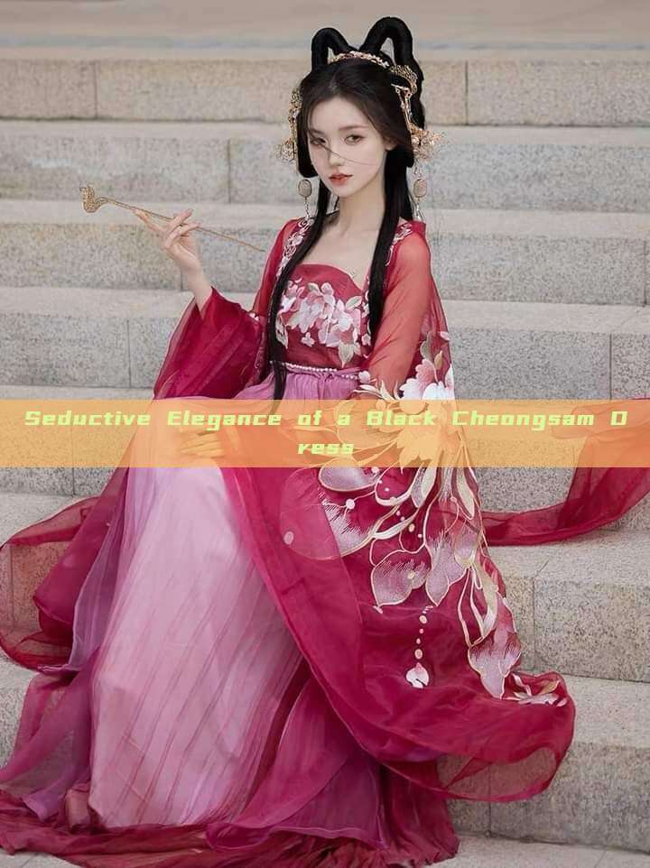 Seductive Elegance of a Black Cheongsam Dress Seductive Elegance of a Black Cheongsam Dress