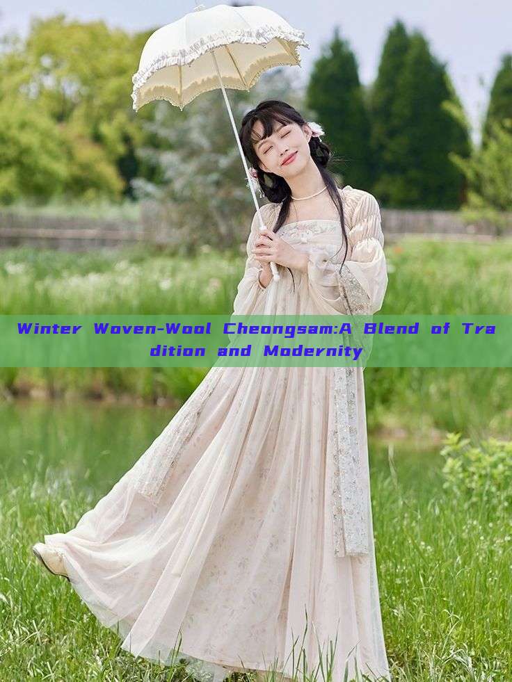 Winter Woven-Wool Cheongsam:A Blend of Tradition and Modernity Winter Woven-Wool Cheongsam:A Blend of Tradition and Modernity