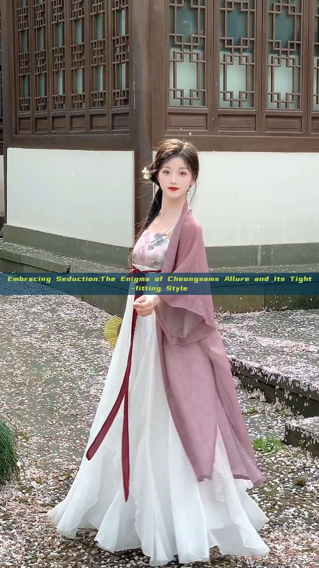 Embracing Seduction:The Enigma of Cheongsams Allure and Its Tight-fitting Style Embracing Seduction:The Enigma of Cheongsams Allure and Its Tight-fitting Style