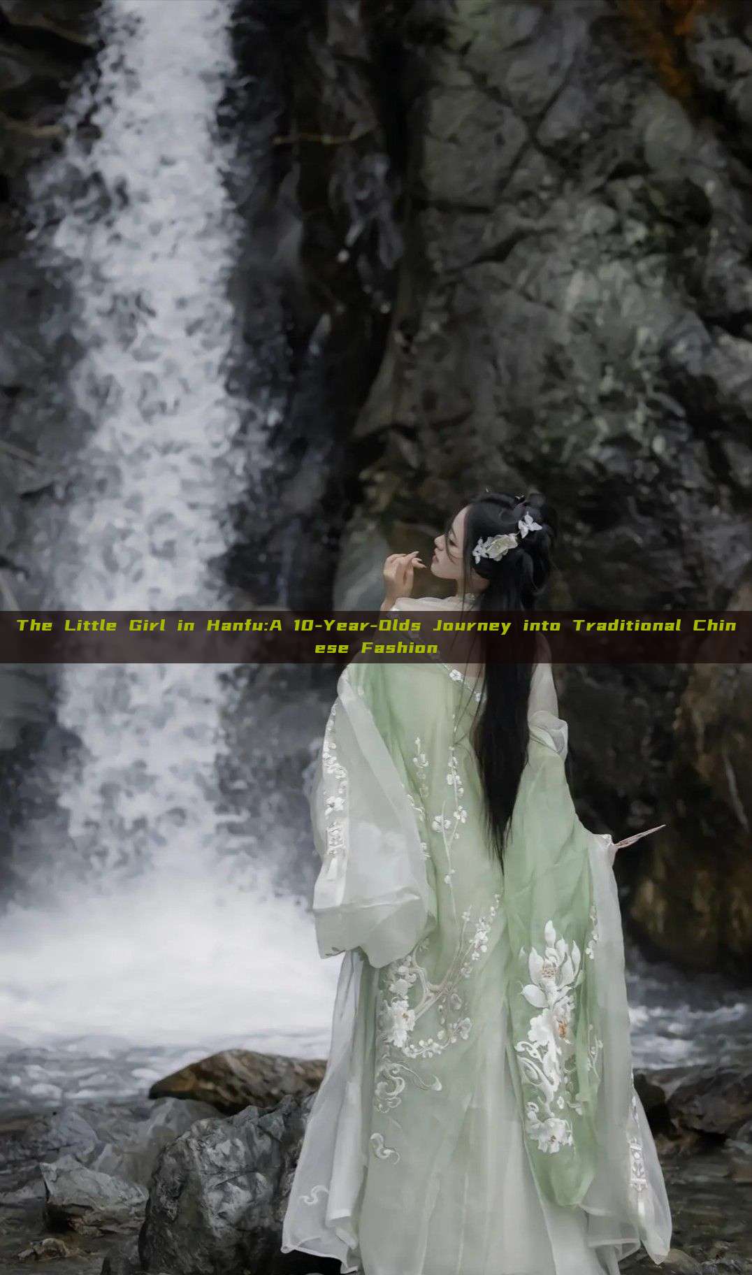 The Little Girl in Hanfu:A 10-Year-Olds Journey into Traditional Chinese Fashion The Little Girl in Hanfu:A 10-Year-Olds Journey into Traditional Chinese Fashion