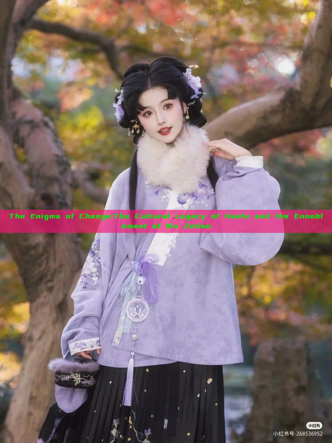 The Enigma of Change:The Cultural Legacy of Hanfu and the Ennoblement of Wu Zetian The Enigma of Change:The Cultural Legacy of Hanfu and the Ennoblement of Wu Zetian