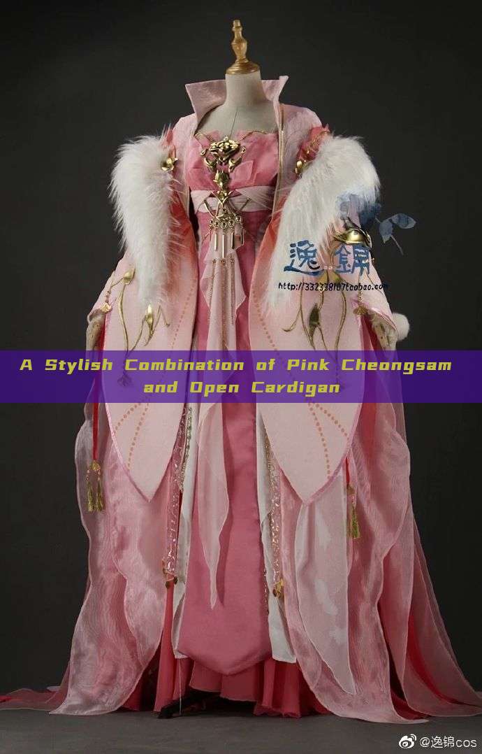 A Stylish Combination of Pink Cheongsam and Open Cardigan A Stylish Combination of Pink Cheongsam and Open Cardigan