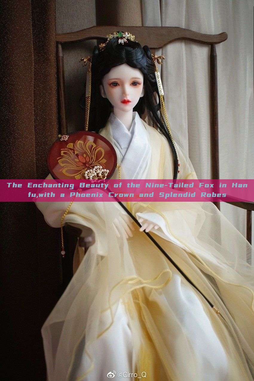 The Enchanting Beauty of the Nine-Tailed Fox in Hanfu,with a Phoenix Crown and Splendid Robes The Enchanting Beauty of the Nine-Tailed Fox in Hanfu,with a Phoenix Crown and Splendid Robes