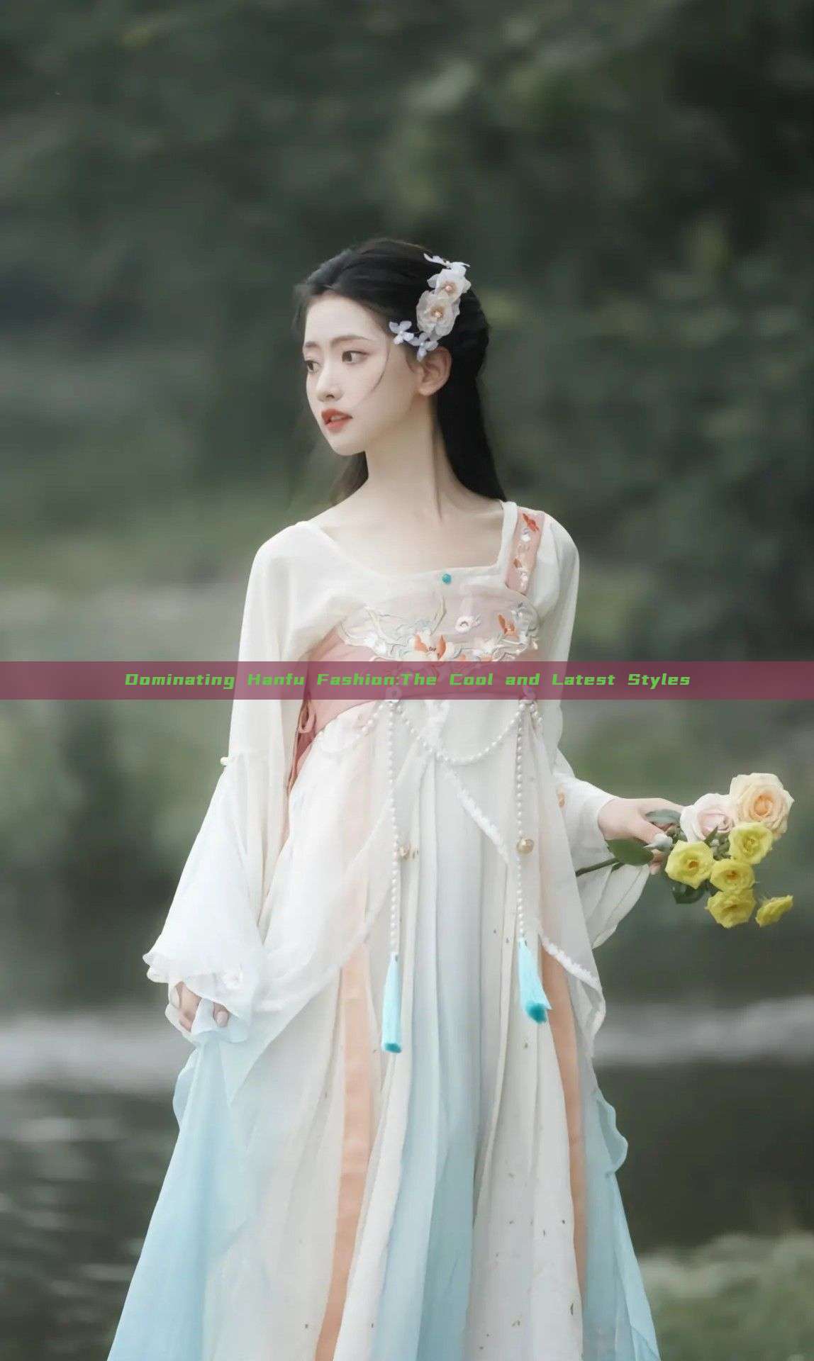 Dominating Hanfu Fashion:The Cool and Latest Styles Dominating Hanfu Fashion:The Cool and Latest Styles