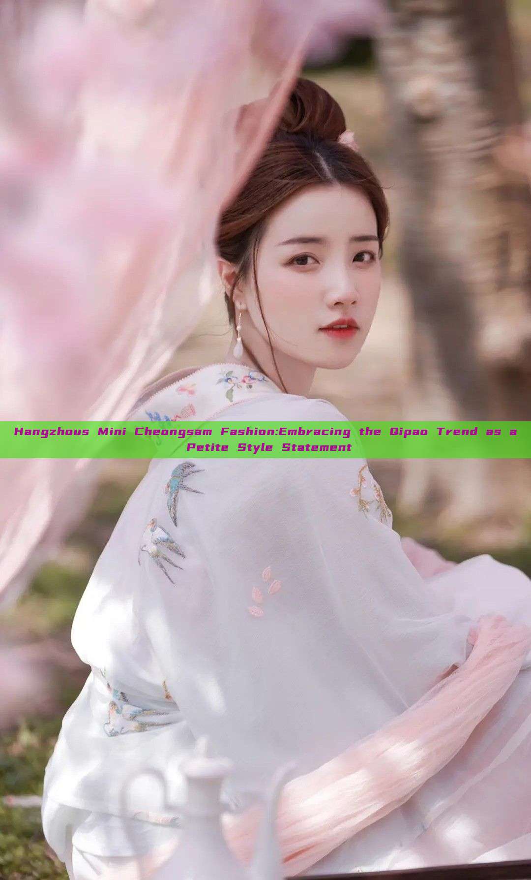 Hangzhous Mini Cheongsam Fashion:Embracing the Qipao Trend as a Petite Style Statement Hangzhous Mini Cheongsam Fashion:Embracing the Qipao Trend as a Petite Style Statement