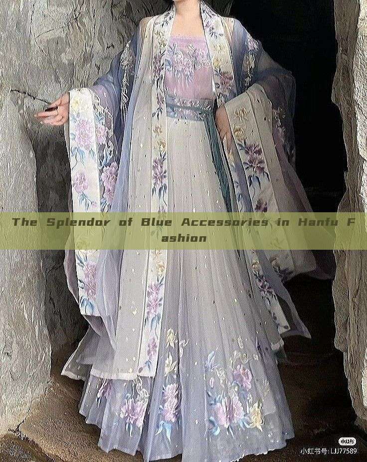 The Splendor of Blue Accessories in Hanfu Fashion The Splendor of Blue Accessories in Hanfu Fashion