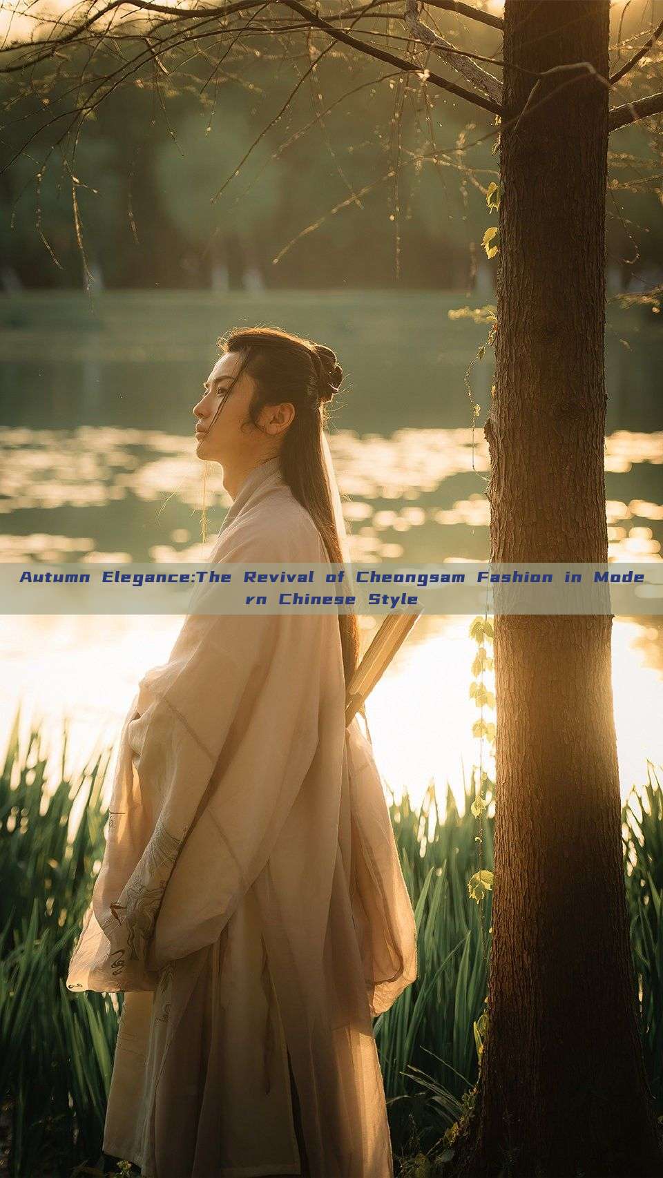 Autumn Elegance:The Revival of Cheongsam Fashion in Modern Chinese Style Autumn Elegance:The Revival of Cheongsam Fashion in Modern Chinese Style