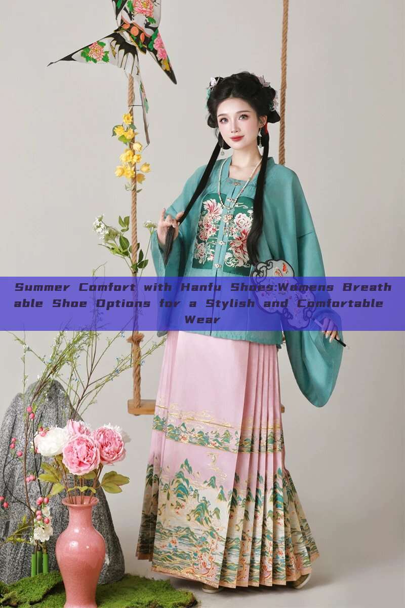 Summer Comfort with Hanfu Shoes:Womens Breathable Shoe Options for a Stylish and Comfortable Wear Summer Comfort with Hanfu Shoes:Womens Breathable Shoe Options for a Stylish and Comfortable Wear