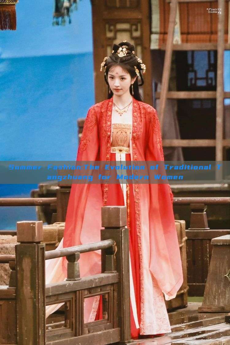 Summer Fashion:The Evolution of Traditional Tangzhuang for Modern Women Summer Fashion:The Evolution of Traditional Tangzhuang for Modern Women