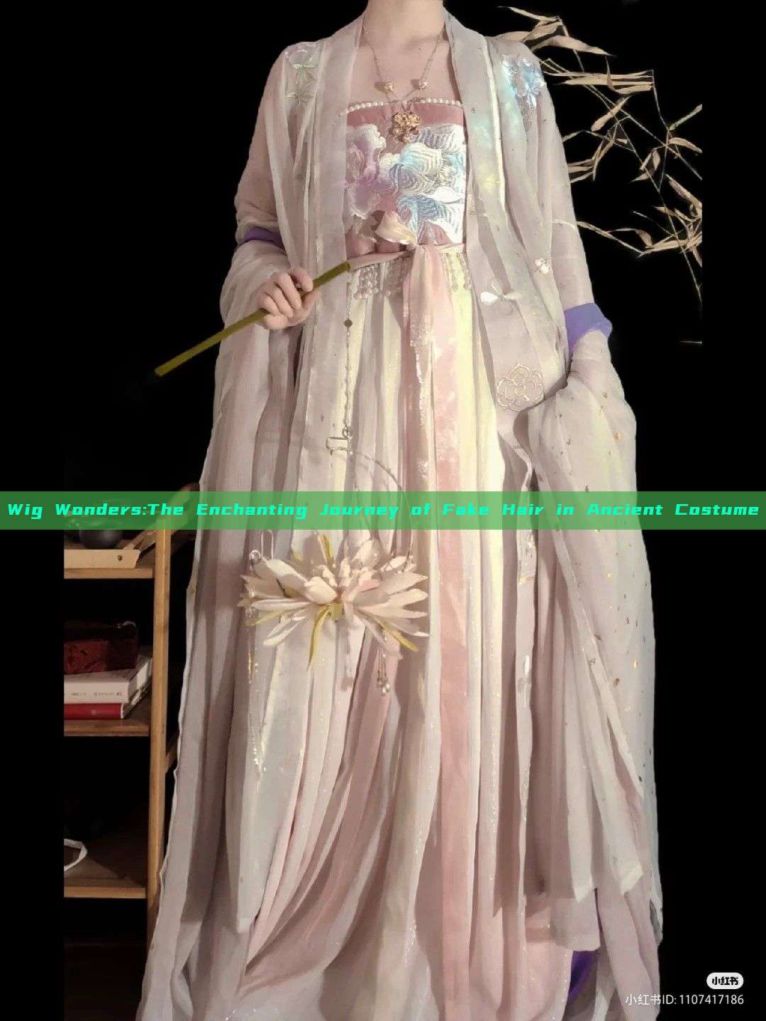 Wig Wonders:The Enchanting Journey of Fake Hair in Ancient Costume Wig Wonders:The Enchanting Journey of Fake Hair in Ancient Costume