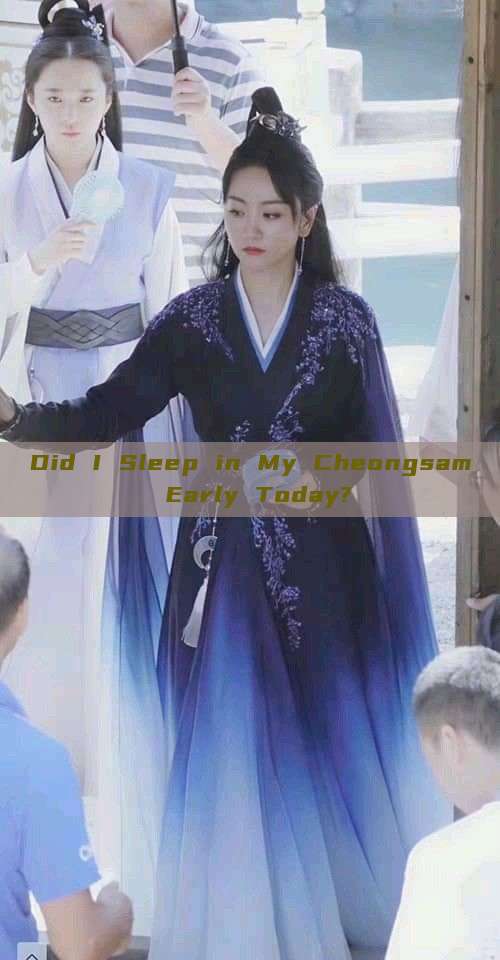 Did I Sleep in My Cheongsam Early Today? Did I Sleep in My Cheongsam Early Today?