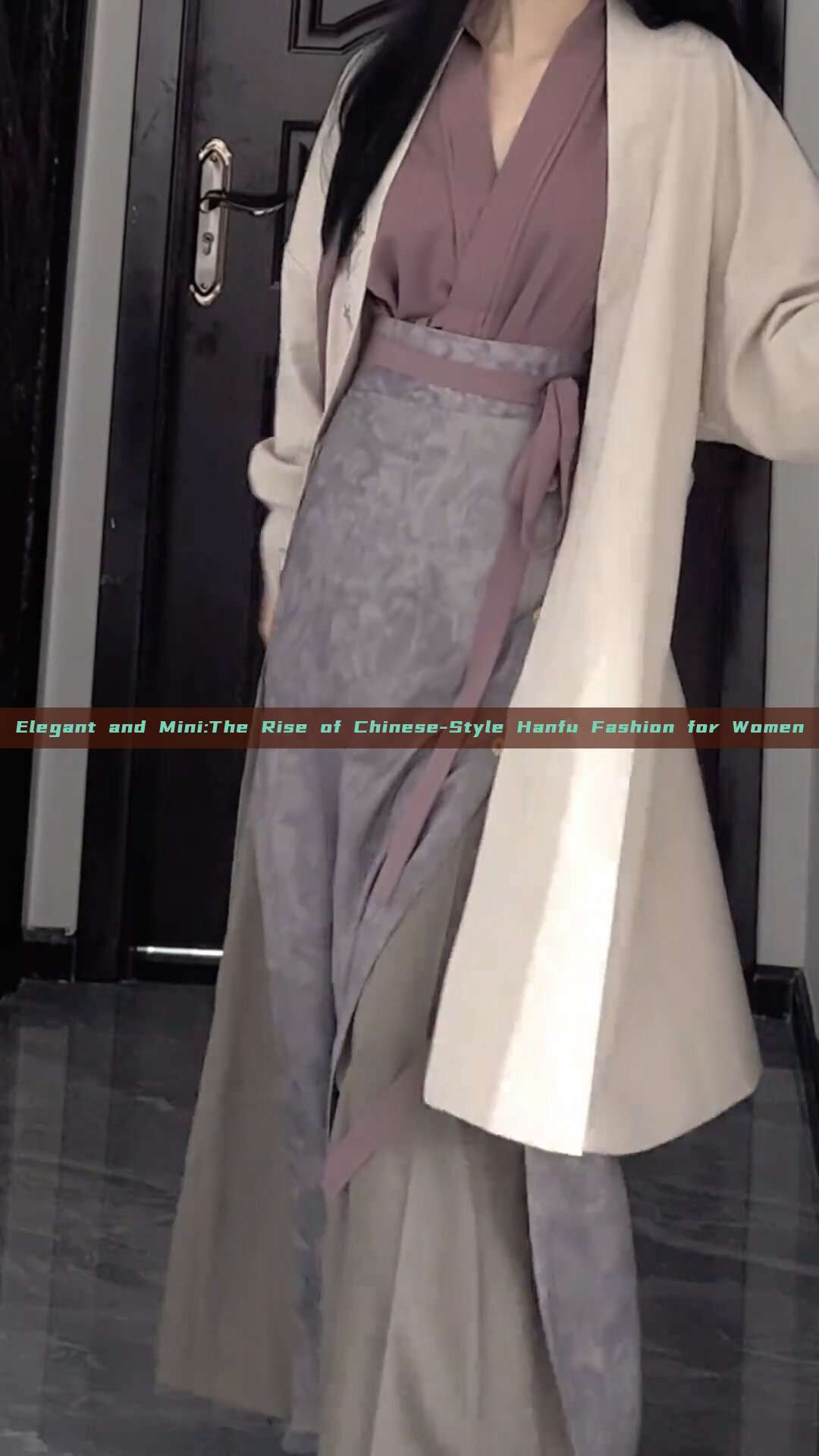 Elegant and Mini:The Rise of Chinese-Style Hanfu Fashion for Women Elegant and Mini:The Rise of Chinese-Style Hanfu Fashion for Women