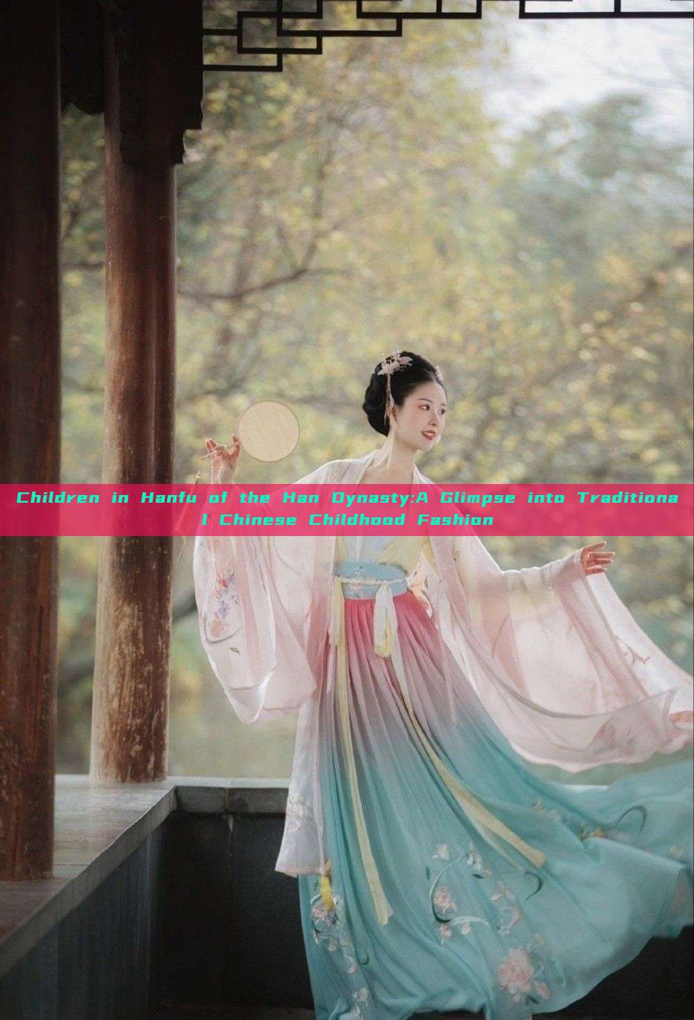 Children in Hanfu of the Han Dynasty:A Glimpse into Traditional Chinese Childhood Fashion Children in Hanfu of the Han Dynasty:A Glimpse into Traditional Chinese Childhood Fashion