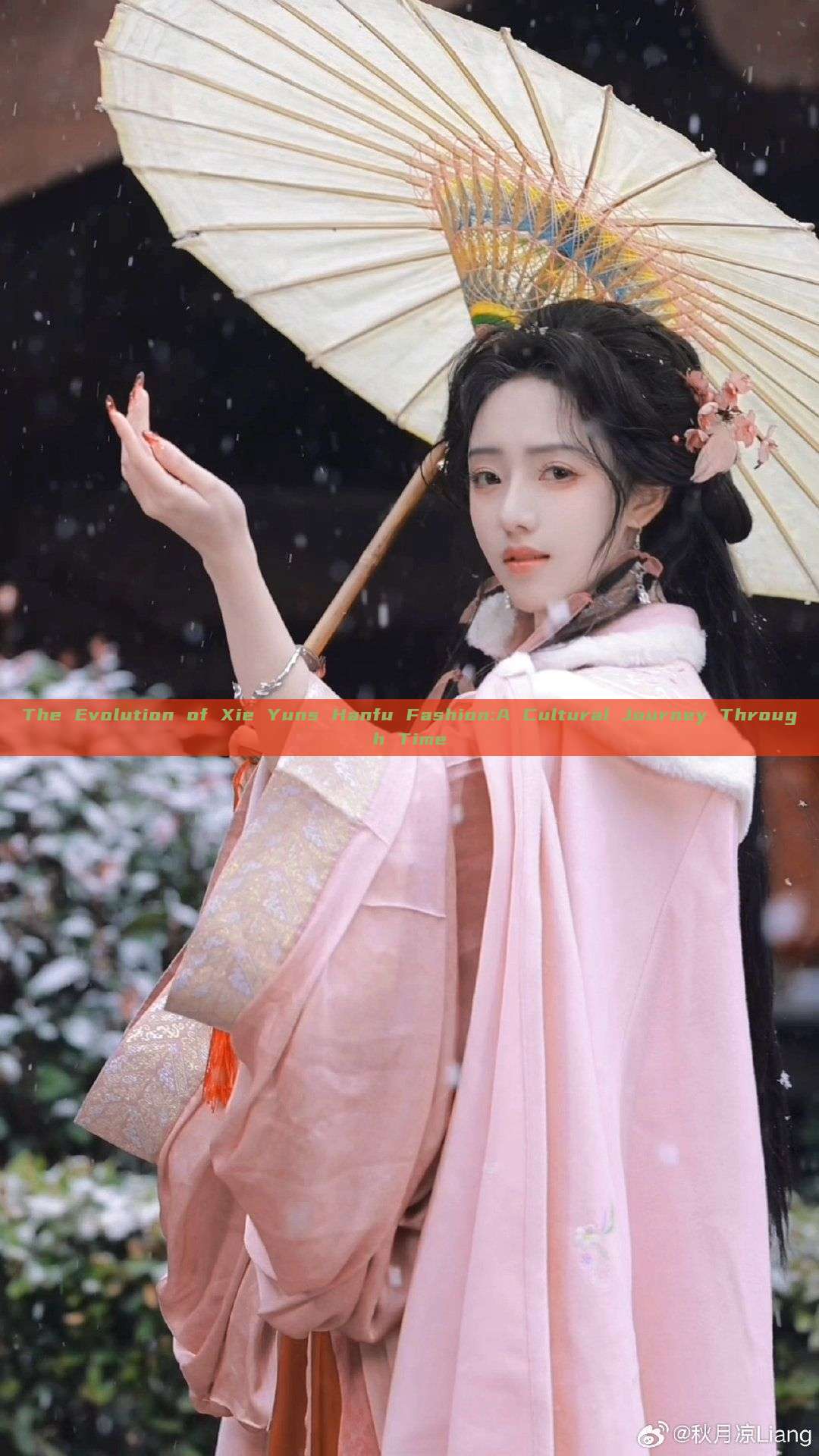 The Evolution of Xie Yuns Hanfu Fashion:A Cultural Journey Through Time The Evolution of Xie Yuns Hanfu Fashion:A Cultural Journey Through Time