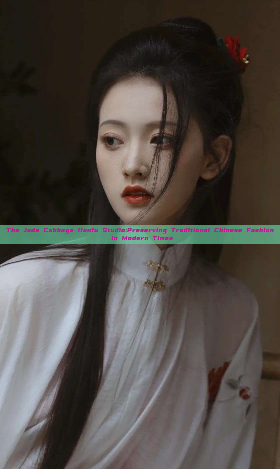 The Jade Cabbage Hanfu Studio:Preserving Traditional Chinese Fashion in Modern Times The Jade Cabbage Hanfu Studio:Preserving Traditional Chinese Fashion in Modern Times