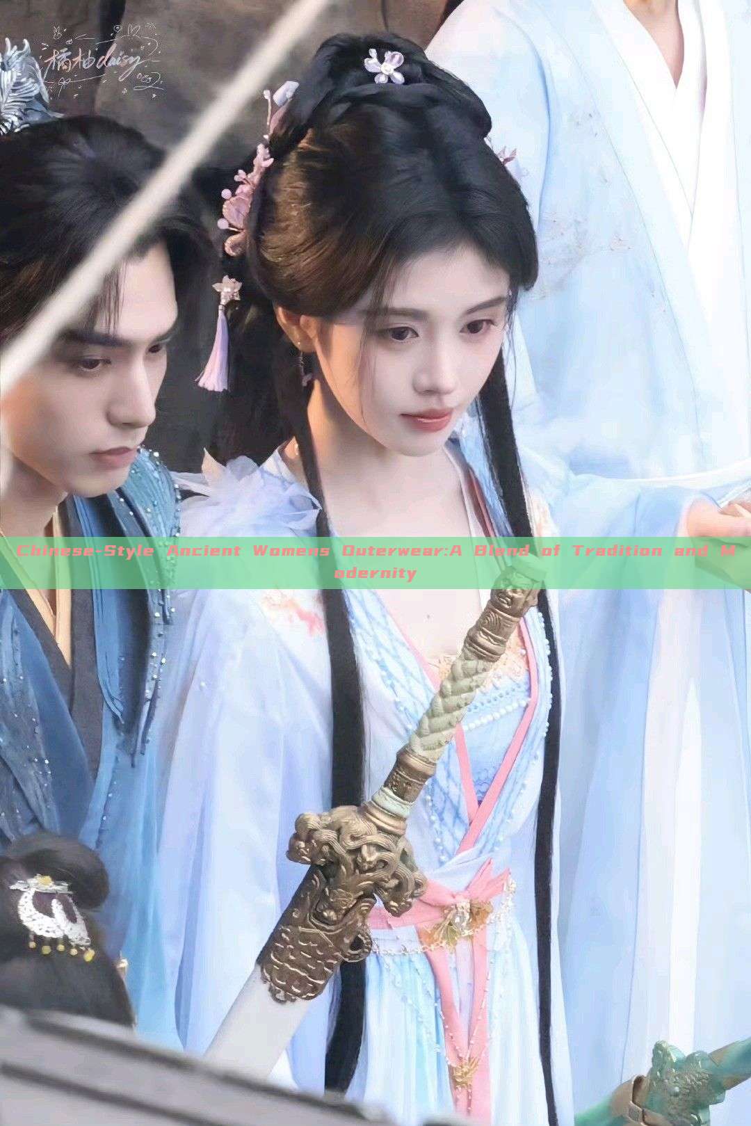 Chinese-Style Ancient Womens Outerwear:A Blend of Tradition and Modernity Chinese-Style Ancient Womens Outerwear:A Blend of Tradition and Modernity