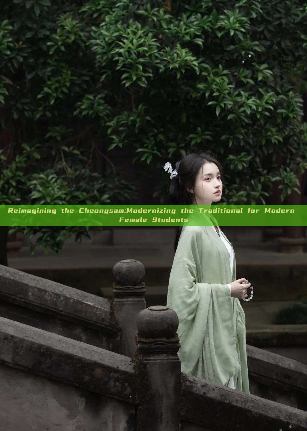 Reimagining the Cheongsam:Modernizing the Traditional for Modern Female Students Reimagining the Cheongsam:Modernizing the Traditional for Modern Female Students
