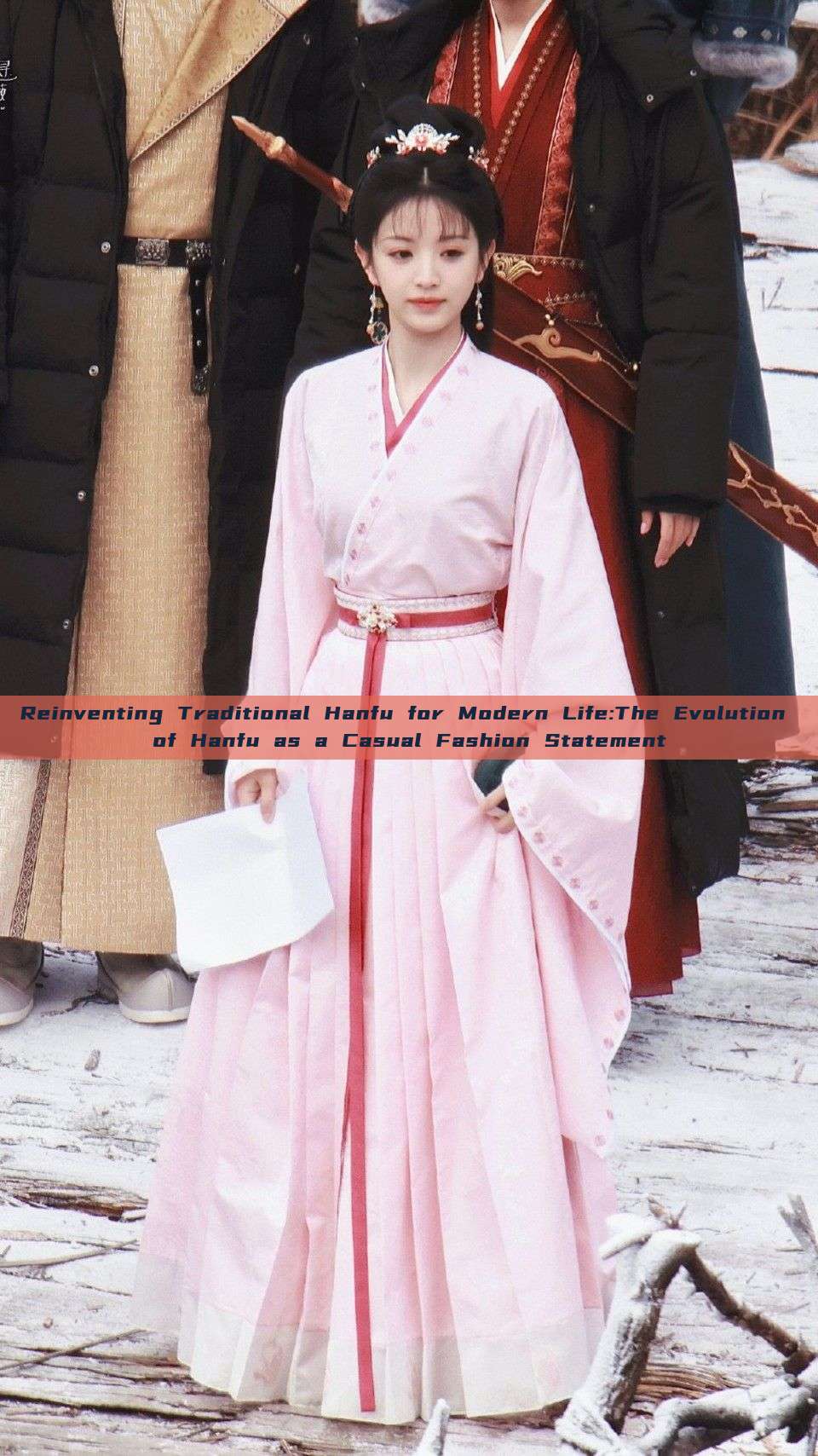 Reinventing Traditional Hanfu for Modern Life:The Evolution of Hanfu as a Casual Fashion Statement Reinventing Traditional Hanfu for Modern Life:The Evolution of Hanfu as a Casual Fashion Statement