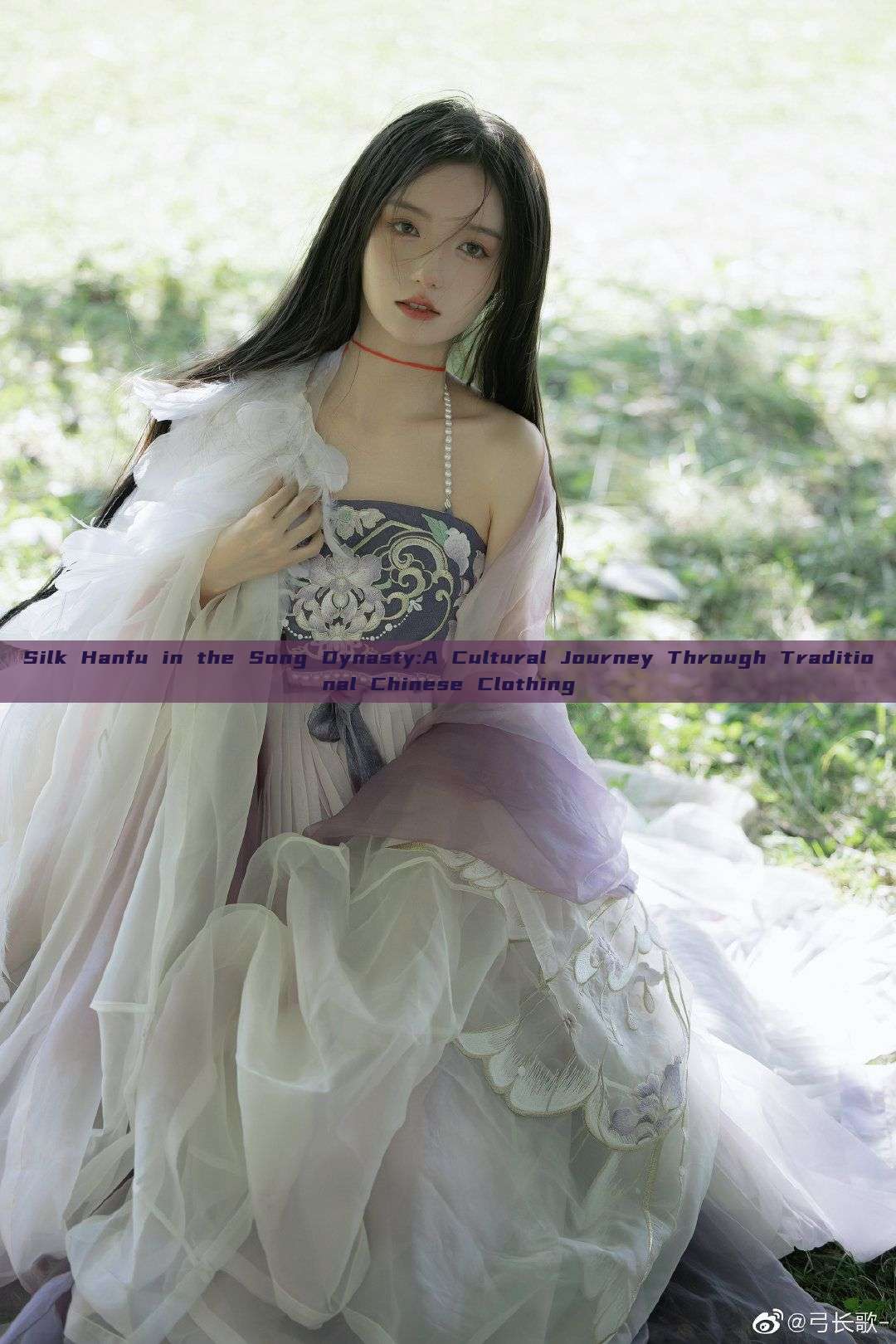 Silk Hanfu in the Song Dynasty:A Cultural Journey Through Traditional Chinese Clothing Silk Hanfu in the Song Dynasty:A Cultural Journey Through Traditional Chinese Clothing