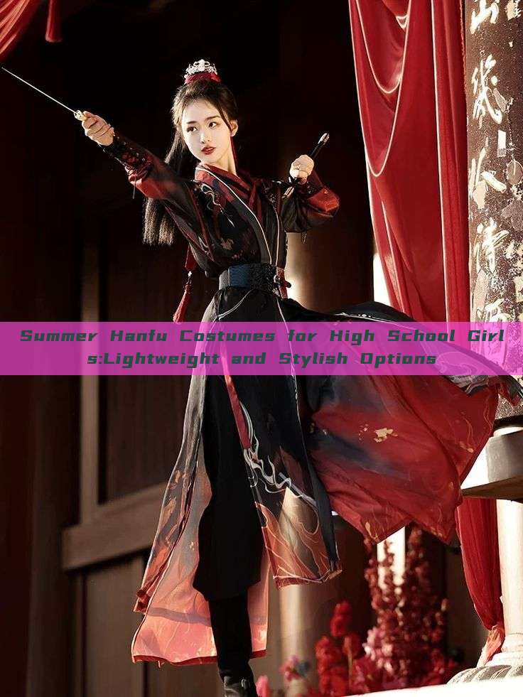 Summer Hanfu Costumes for High School Girls:Lightweight and Stylish Options Summer Hanfu Costumes for High School Girls:Lightweight and Stylish Options