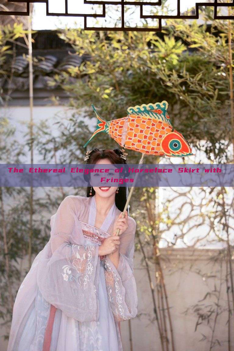 The Ethereal Elegance of Horseface Skirt with Fringes The Ethereal Elegance of Horseface Skirt with Fringes