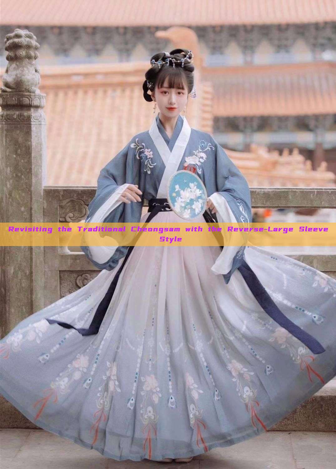 Revisiting the Traditional Cheongsam with the Reverse-Large Sleeve Style Revisiting the Traditional Cheongsam with the Reverse-Large Sleeve Style