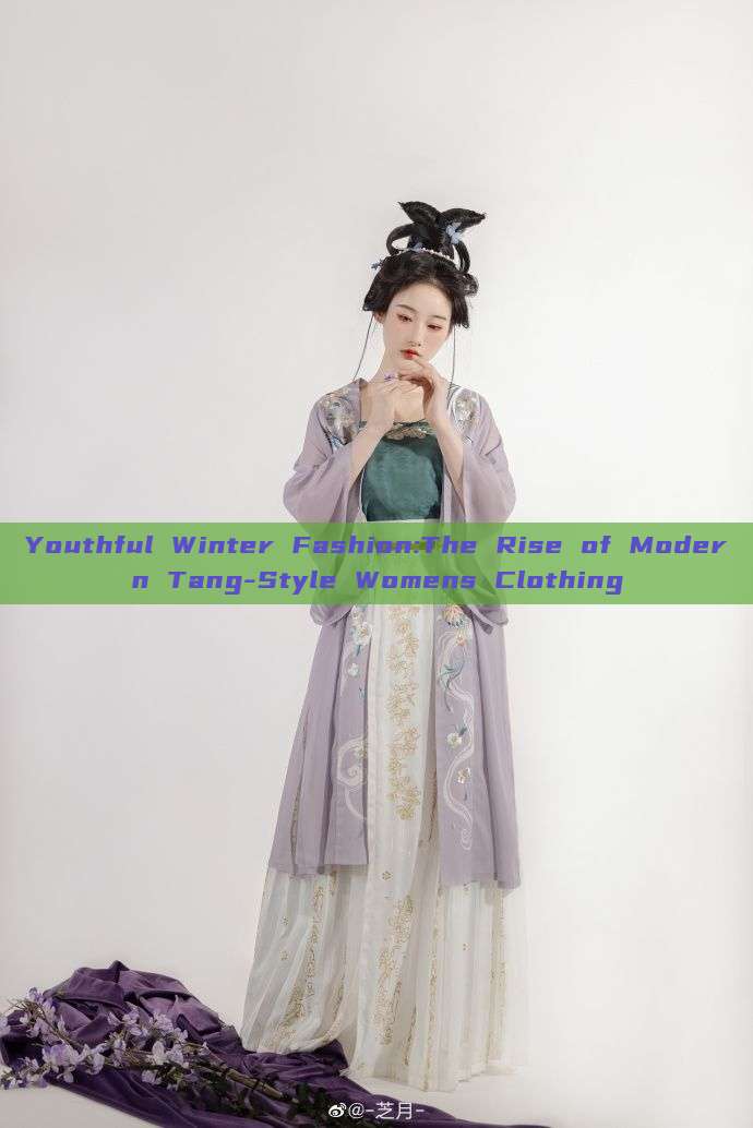 Youthful Winter Fashion:The Rise of Modern Tang-Style Womens Clothing Youthful Winter Fashion:The Rise of Modern Tang-Style Womens Clothing