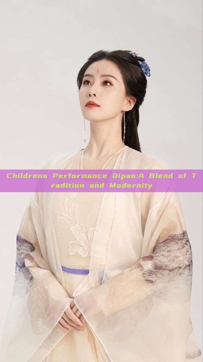Childrens Performance Qipao:A Blend of Tradition and Modernity Childrens Performance Qipao:A Blend of Tradition and Modernity