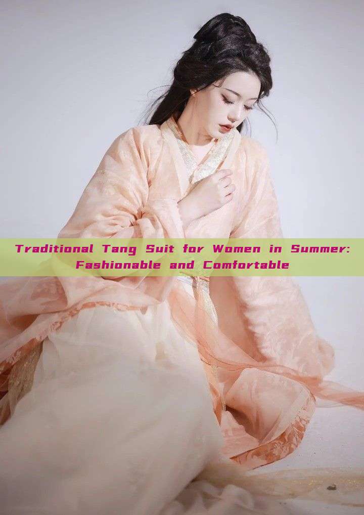 Traditional Tang Suit for Women in Summer:Fashionable and Comfortable Traditional Tang Suit for Women in Summer:Fashionable and Comfortable