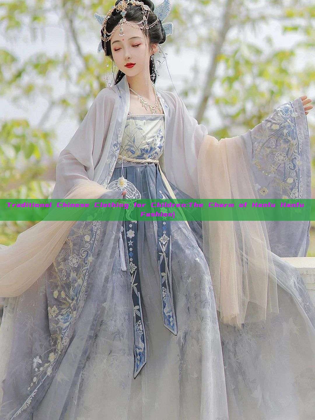 Traditional Chinese Clothing for Children:The Charm of Hanfu Hanfu Fashion) Traditional Chinese Clothing for Children:The Charm of Hanfu Hanfu Fashion)