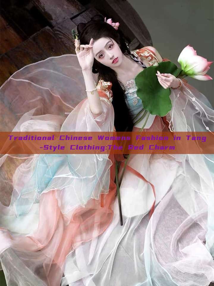 Traditional Chinese Womens Fashion in Tang-Style Clothing:The Red Charm Traditional Chinese Womens Fashion in Tang-Style Clothing:The Red Charm