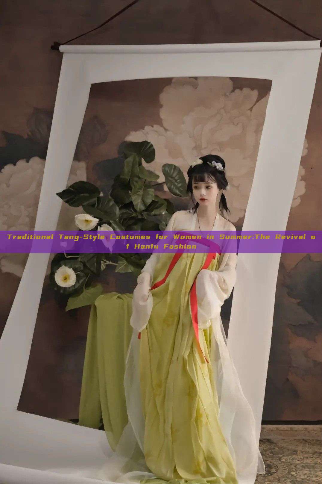 Traditional Tang-Style Costumes for Women in Summer:The Revival of Hanfu Fashion Traditional Tang-Style Costumes for Women in Summer:The Revival of Hanfu Fashion
