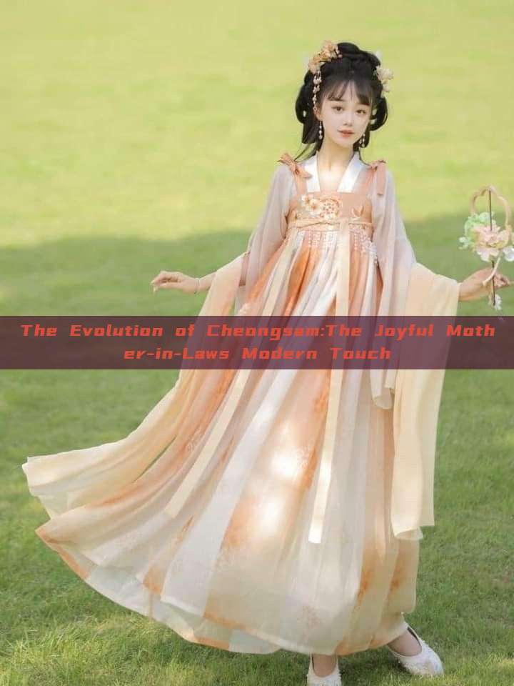 The Evolution of Cheongsam:The Joyful Mother-in-Laws Modern Touch The Evolution of Cheongsam:The Joyful Mother-in-Laws Modern Touch