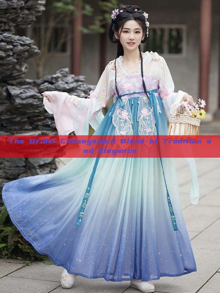 The Bridal Cheongsam:A Blend of Tradition and Elegance The Bridal Cheongsam:A Blend of Tradition and Elegance