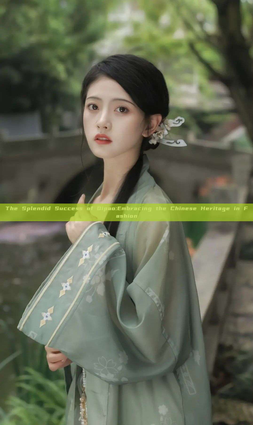 The Splendid Success of Qipao:Embracing the Chinese Heritage in Fashion The Splendid Success of Qipao:Embracing the Chinese Heritage in Fashion