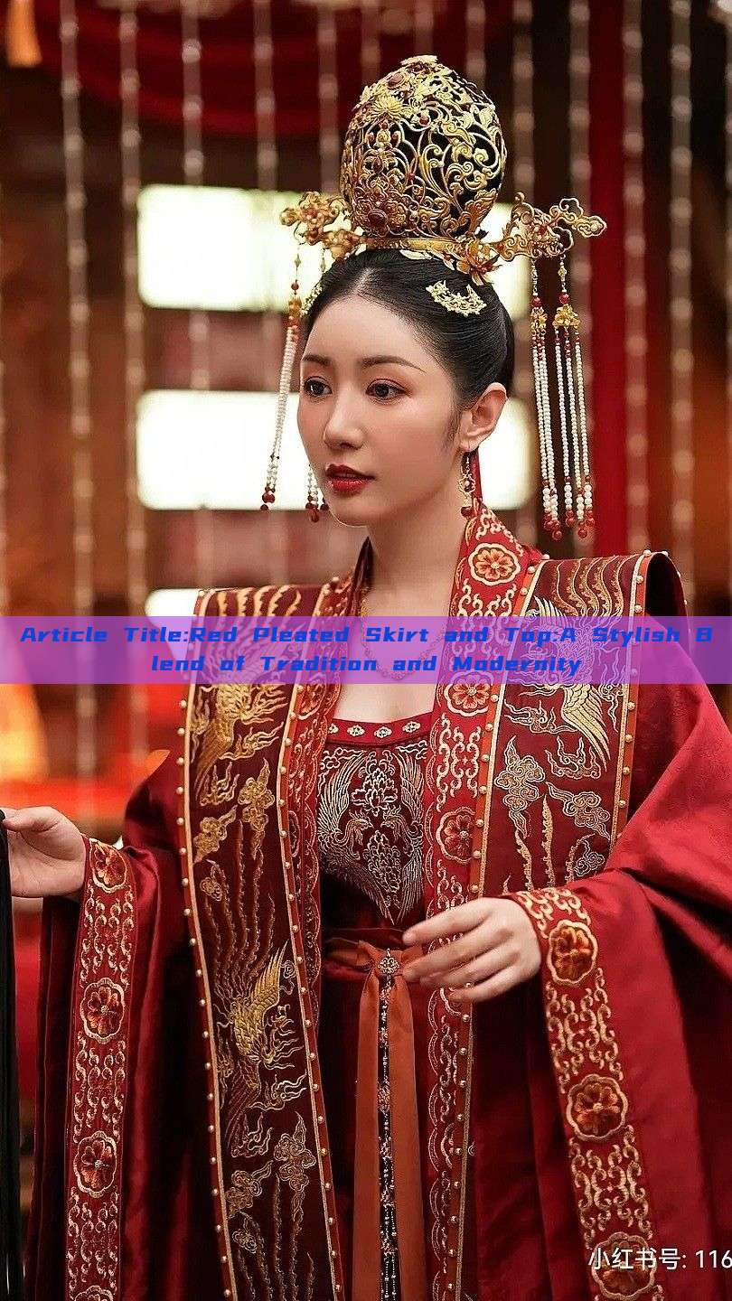 Article Title:Red Pleated Skirt and Top:A Stylish Blend of Tradition and Modernity Article Title:Red Pleated Skirt and Top:A Stylish Blend of Tradition and Modernity