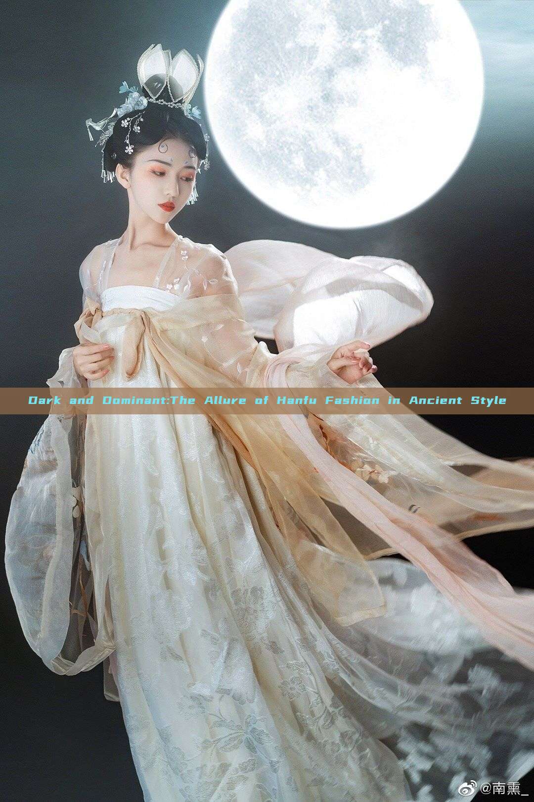 Dark and Dominant:The Allure of Hanfu Fashion in Ancient Style Dark and Dominant:The Allure of Hanfu Fashion in Ancient Style