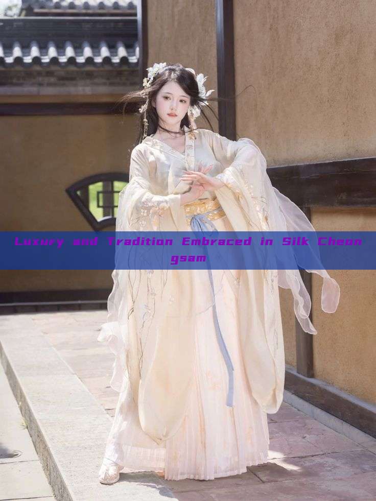 Luxury and Tradition Embraced in Silk Cheongsam Luxury and Tradition Embraced in Silk Cheongsam