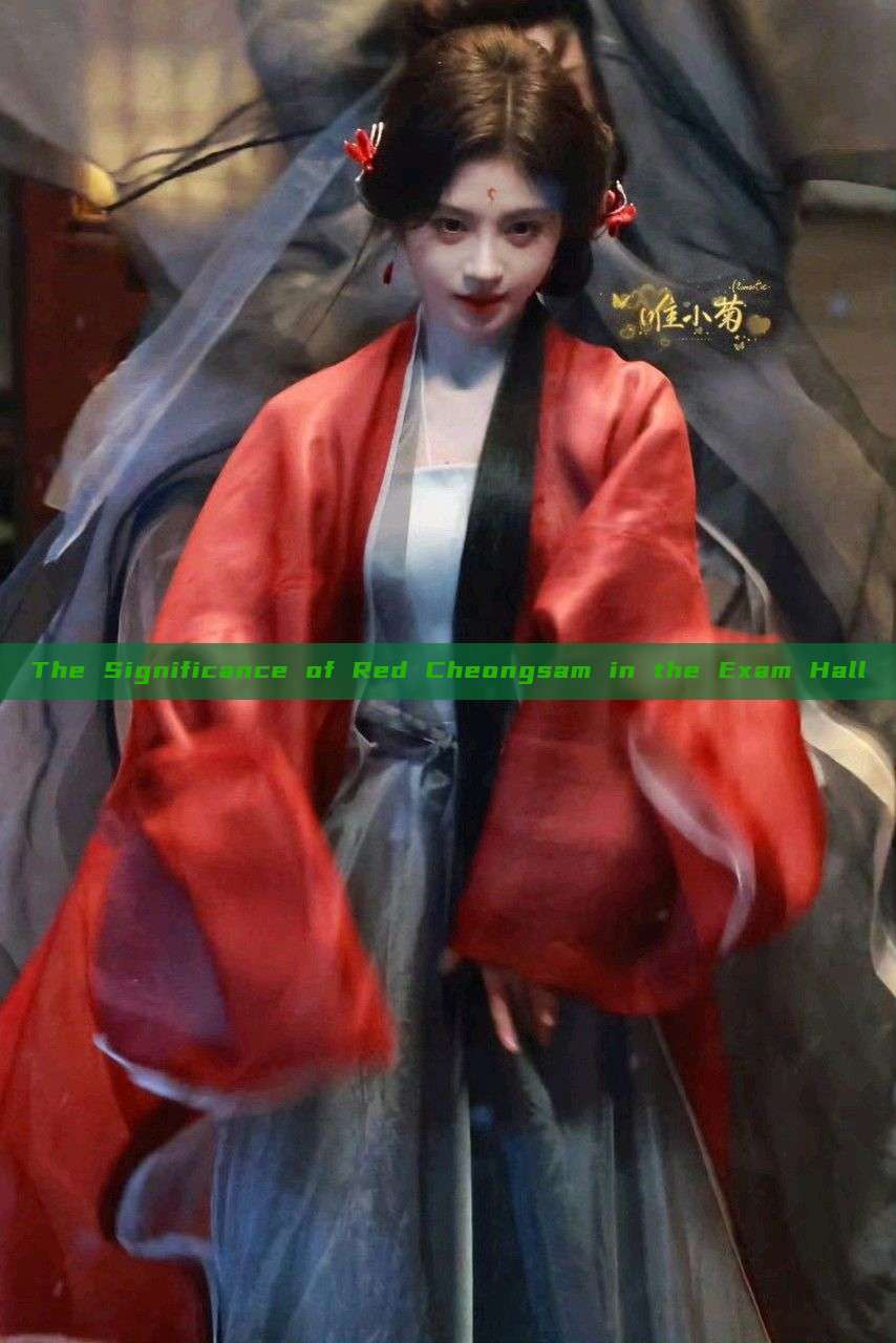 The Significance of Red Cheongsam in the Exam Hall The Significance of Red Cheongsam in the Exam Hall