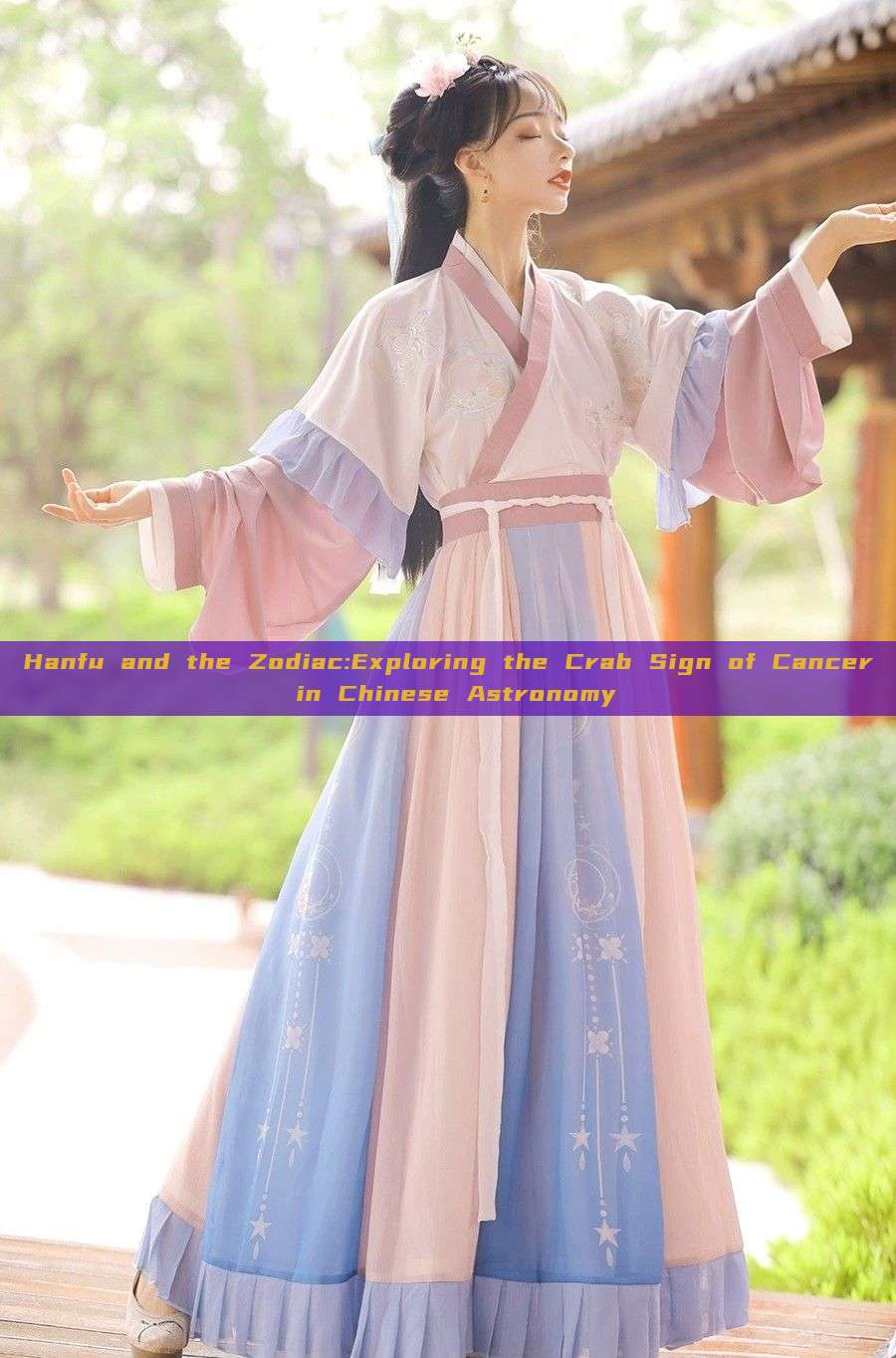 Hanfu and the Zodiac:Exploring the Crab Sign of Cancer in Chinese Astronomy Hanfu and the Zodiac:Exploring the Crab Sign of Cancer in Chinese Astronomy