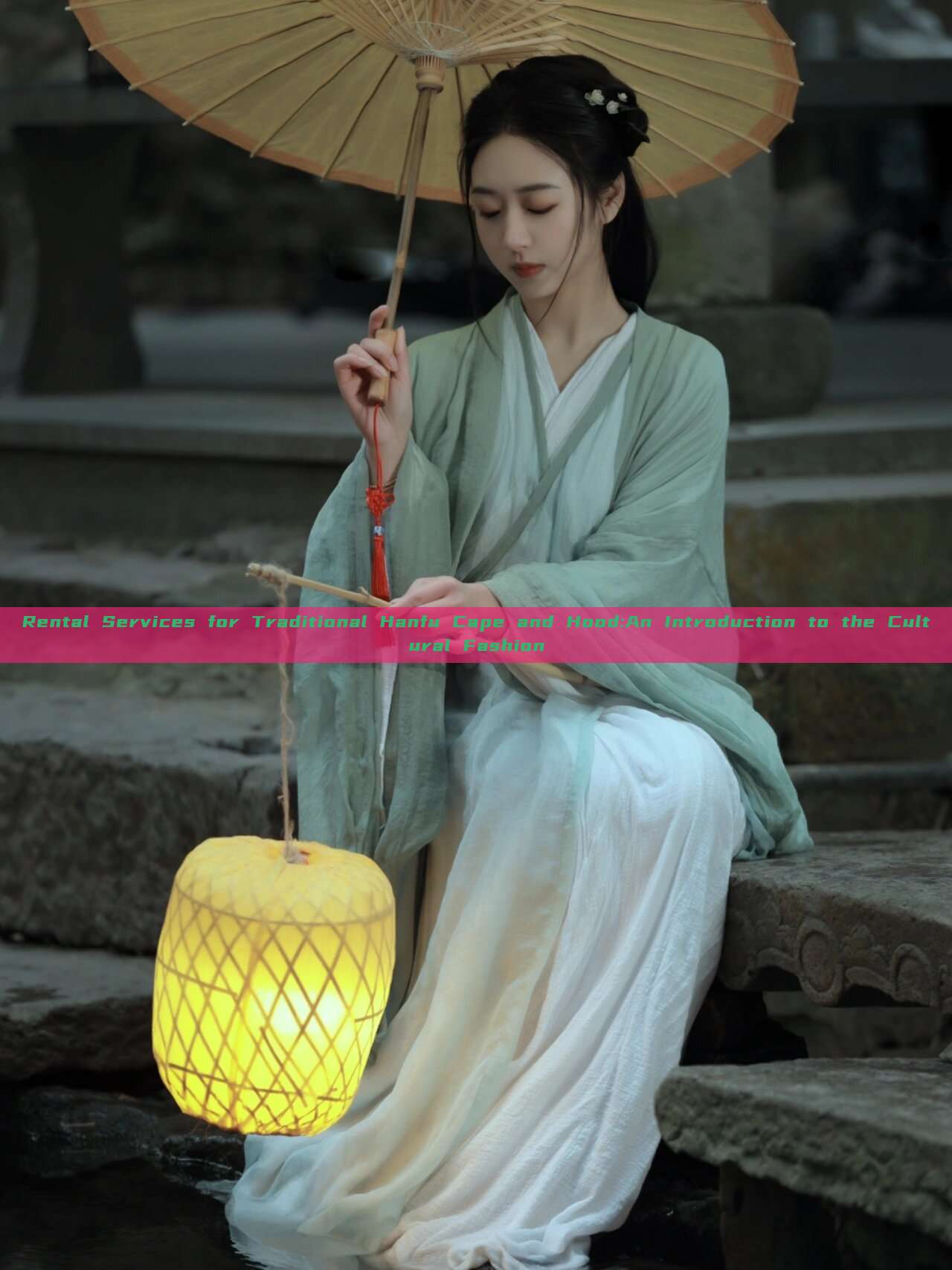 Rental Services for Traditional Hanfu Cape and Hood:An Introduction to the Cultural Fashion Rental Services for Traditional Hanfu Cape and Hood:An Introduction to the Cultural Fashion