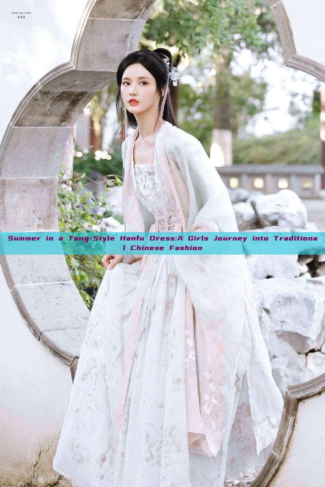 Summer in a Tang-Style Hanfu Dress:A Girls Journey into Traditional Chinese Fashion Summer in a Tang-Style Hanfu Dress:A Girls Journey into Traditional Chinese Fashion