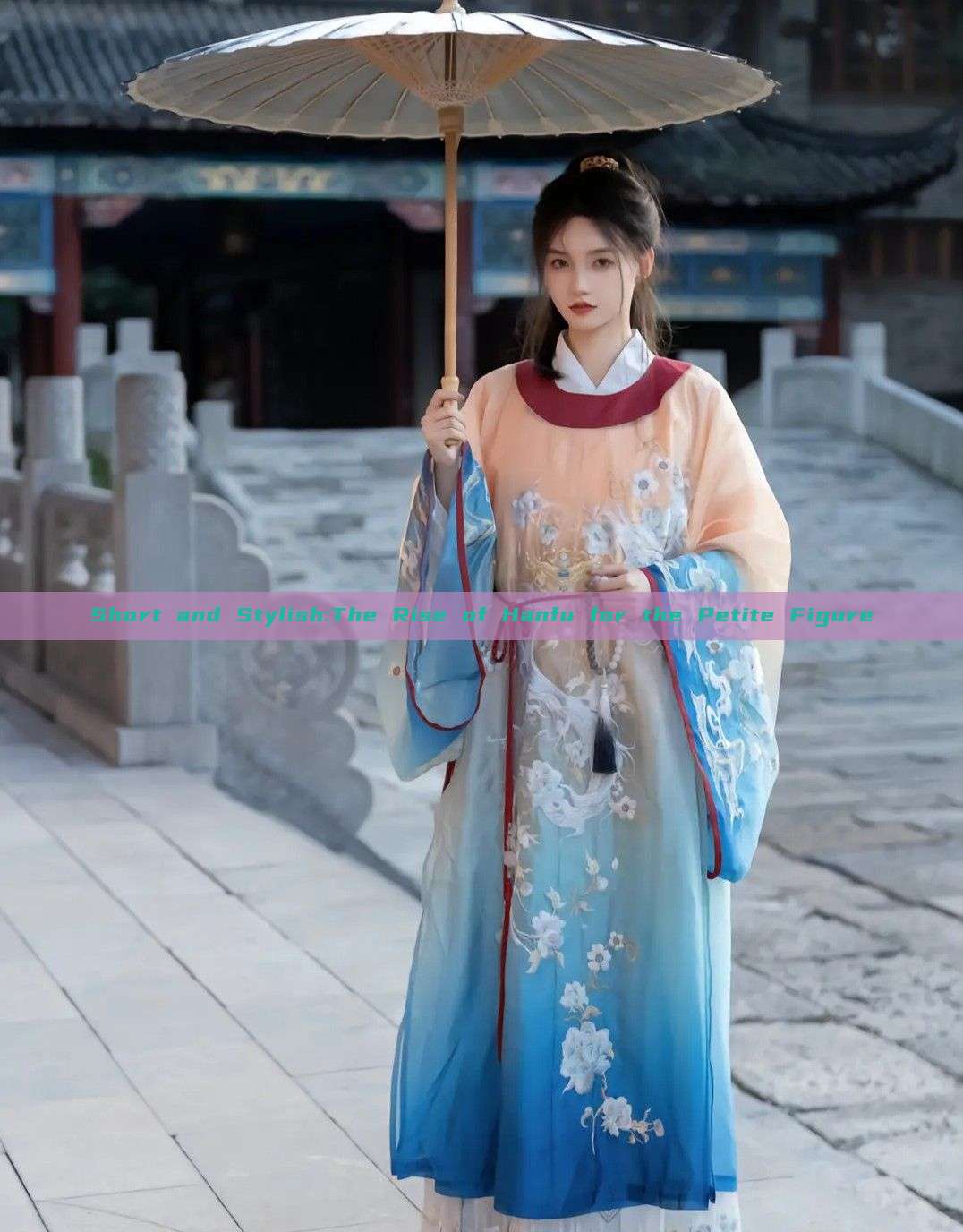 Short and Stylish:The Rise of Hanfu for the Petite Figure Short and Stylish:The Rise of Hanfu for the Petite Figure