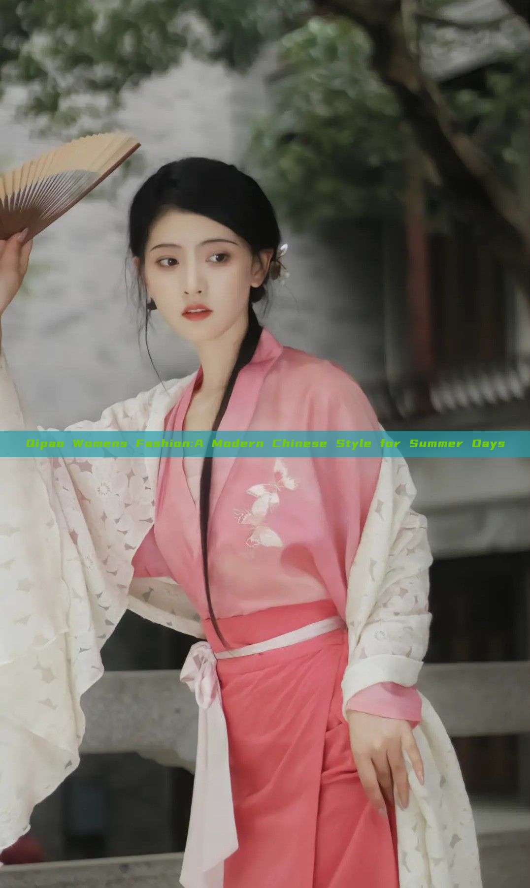 Qipao Womens Fashion:A Modern Chinese Style for Summer Days Qipao Womens Fashion:A Modern Chinese Style for Summer Days