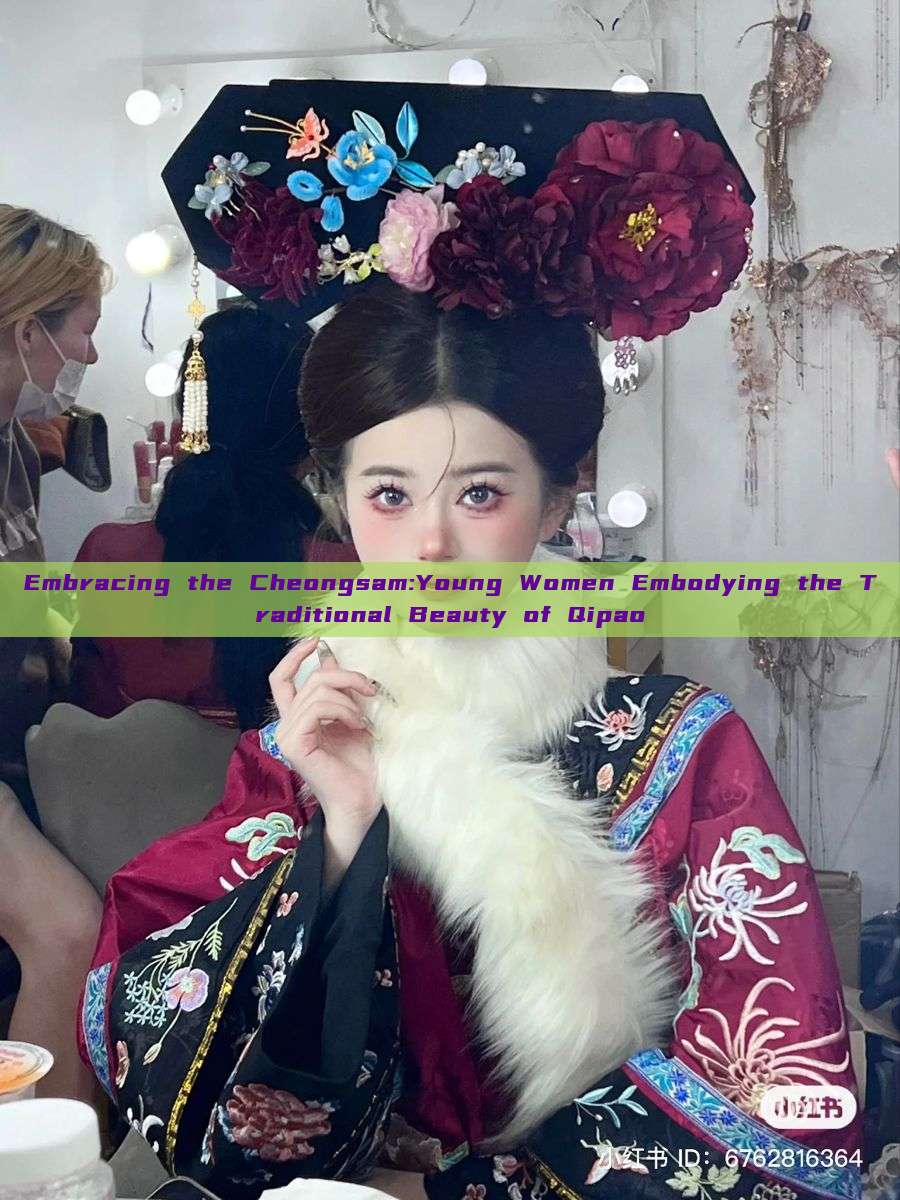 Embracing the Cheongsam:Young Women Embodying the Traditional Beauty of Qipao Embracing the Cheongsam:Young Women Embodying the Traditional Beauty of Qipao