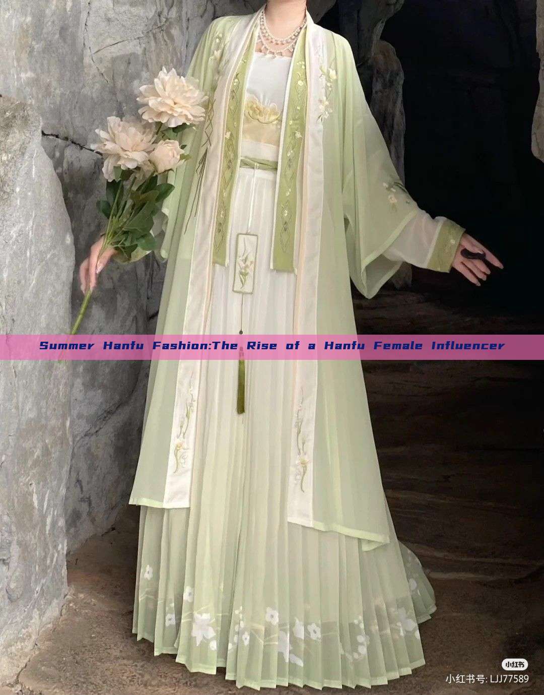 Summer Hanfu Fashion:The Rise of a Hanfu Female Influencer Summer Hanfu Fashion:The Rise of a Hanfu Female Influencer