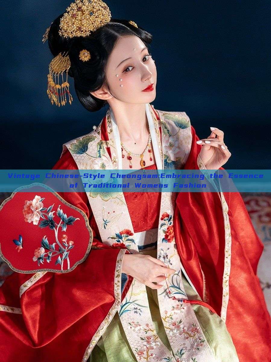 Vintage Chinese-Style Cheongsam:Embracing the Essence of Traditional Womens Fashion Vintage Chinese-Style Cheongsam:Embracing the Essence of Traditional Womens Fashion