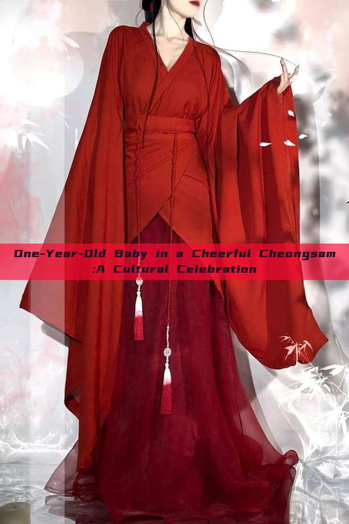 One-Year-Old Baby in a Cheerful Cheongsam:A Cultural Celebration One-Year-Old Baby in a Cheerful Cheongsam:A Cultural Celebration