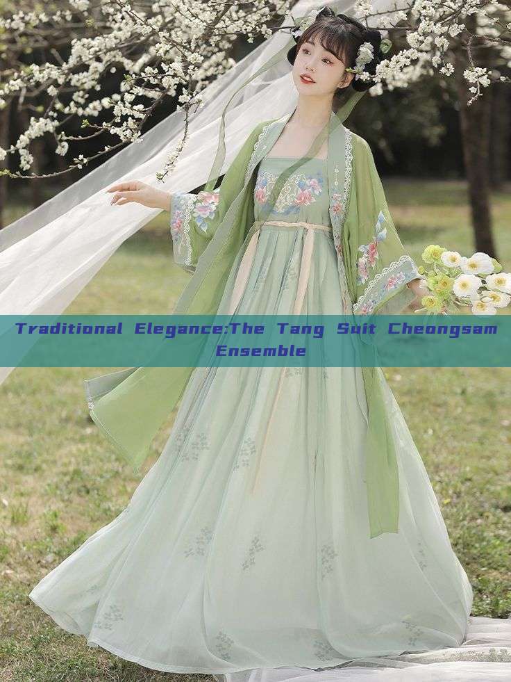 Traditional Elegance:The Tang Suit Cheongsam Ensemble Traditional Elegance:The Tang Suit Cheongsam Ensemble